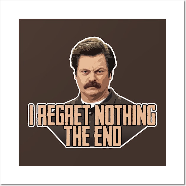 Ron Swanson - I Regret Nothing Wall Art by hauntedjack